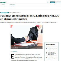 Fusiones empresariales en A. Latina bajaron 39% en el primer trimestre